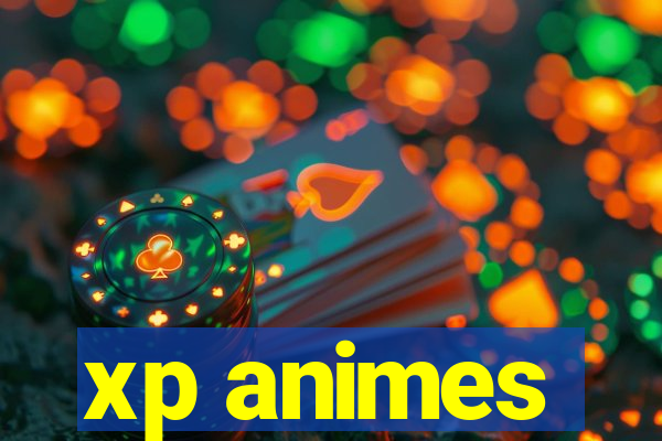 xp animes